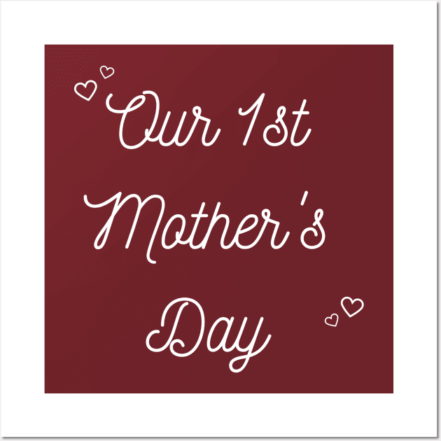 Our First Mother's Day Wall Art by faithfamilytee